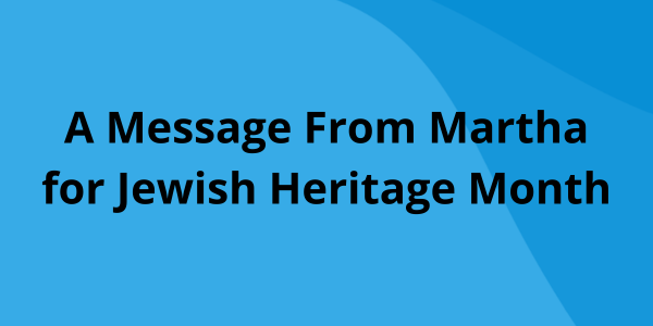 A Message From Martha for Jewish Heritage Month